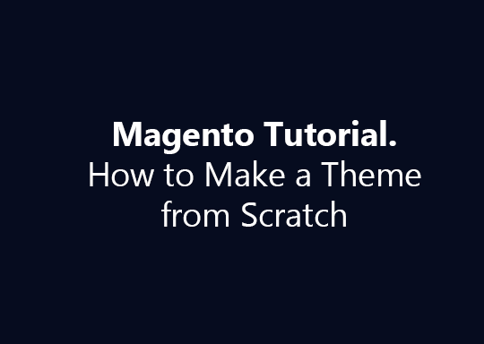 How to Make a Theme from Scratch in Magento 2?