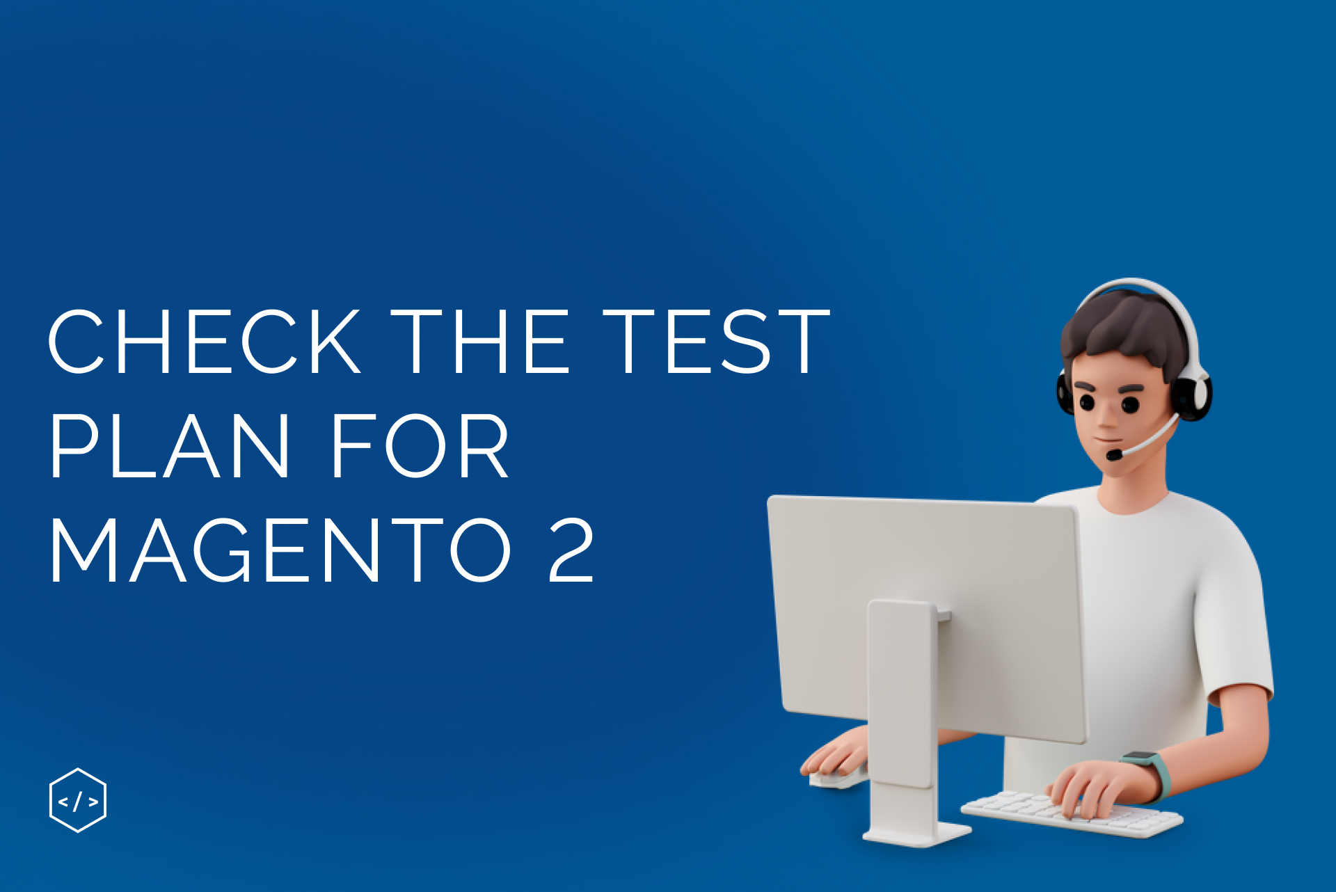 Test plan for manual QA in Magento 2