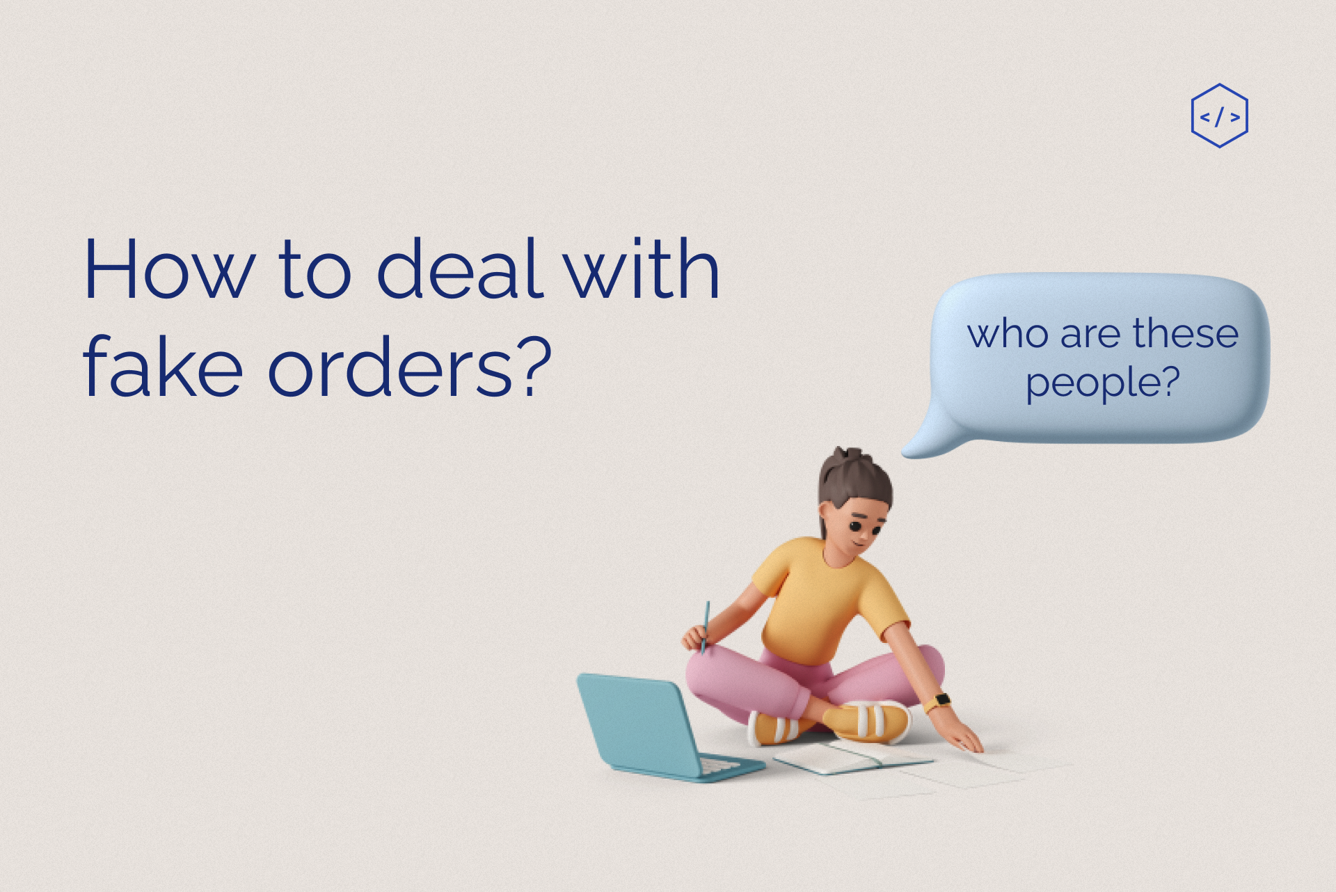 Fake orders. What is it, and how to deal with them