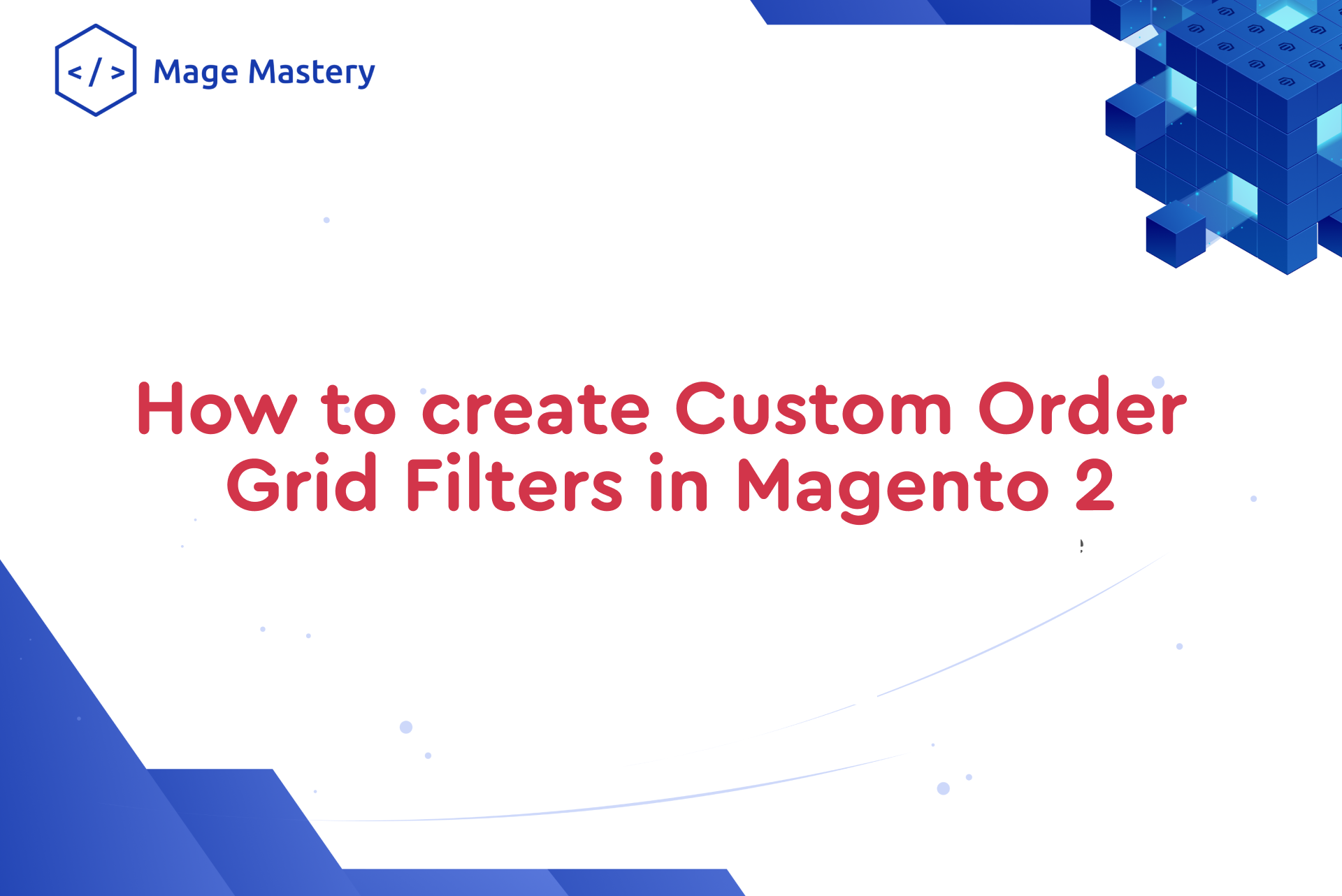 How to create Custom Order Grid Filters in Magento 2